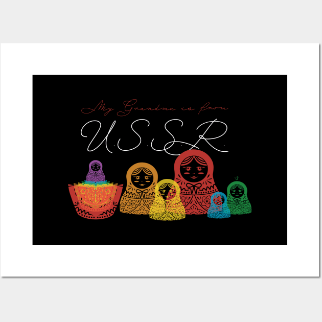 my grandma is from U.S.S.R. Wall Art by justduick